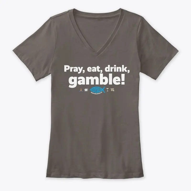 Pray, eat, drink, gamble!