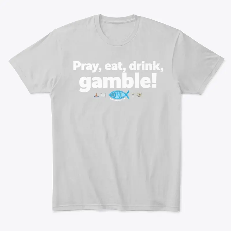 Pray, eat, drink, gamble!