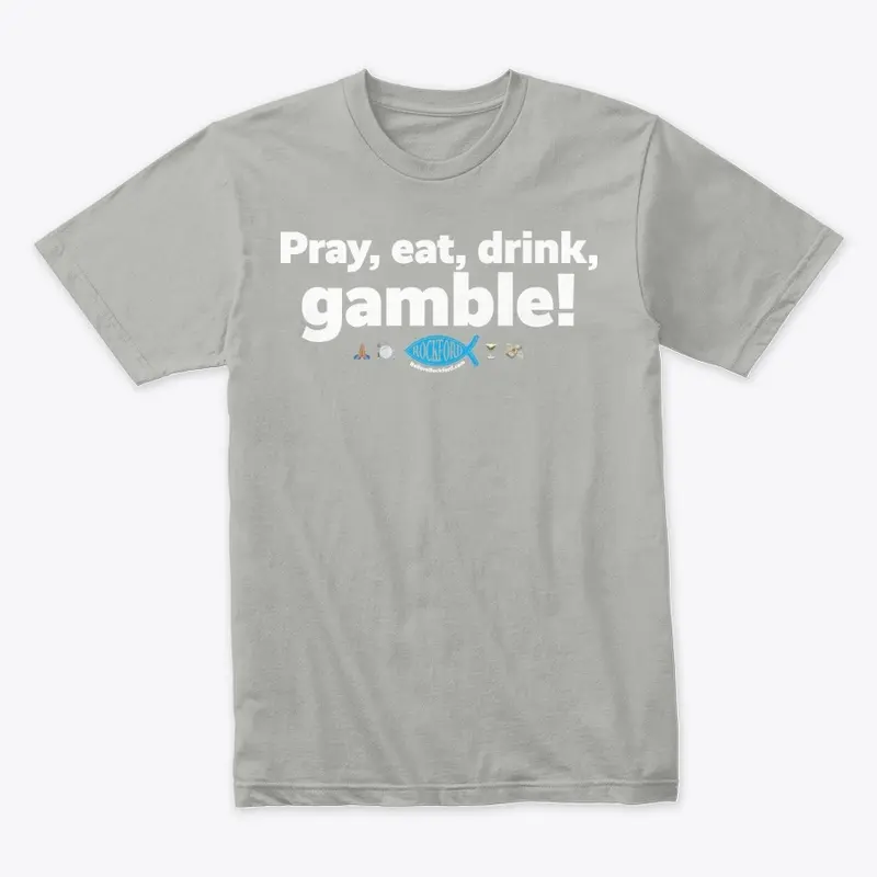 Pray, eat, drink, gamble!